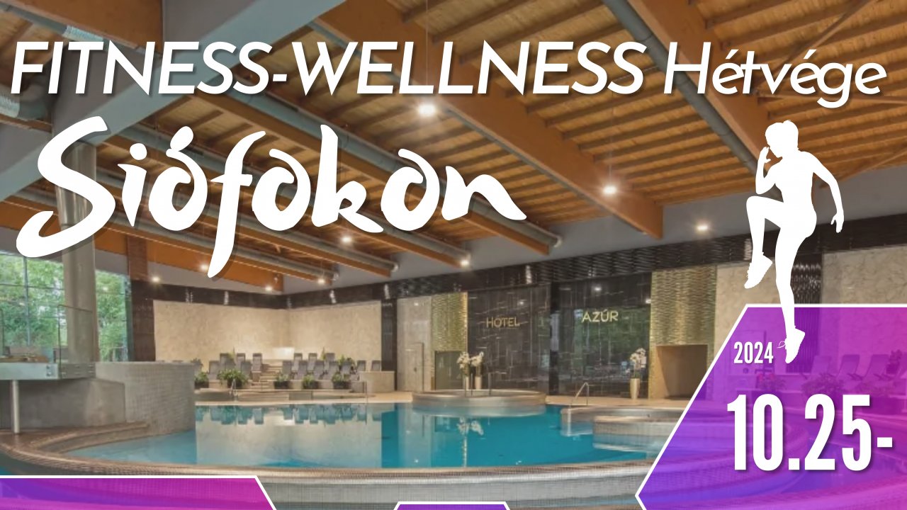 FITNESS-WELLNESS HÉTVÉGE SIÓFOKON